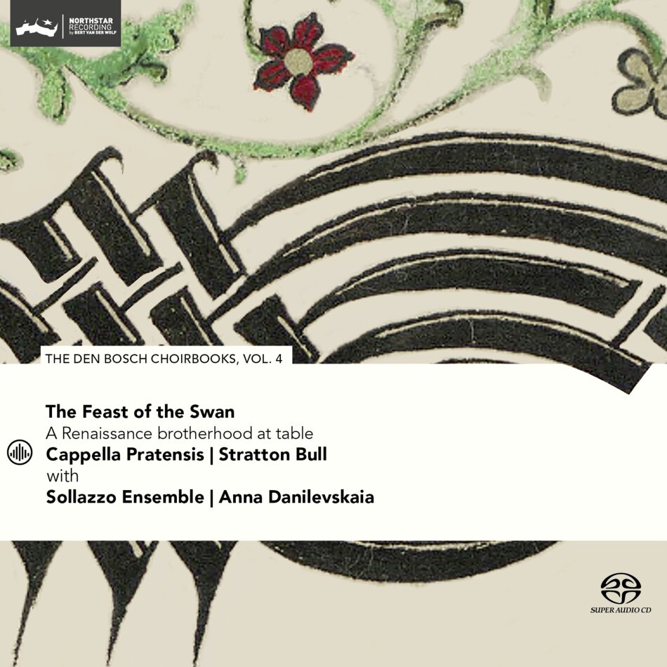 Anna Danilevskaia, Cappella Pratensis, Stratton Bull & Sollazzo Ensemble - Feast of the Swan - Den Bosch Choirbook Vol. 4