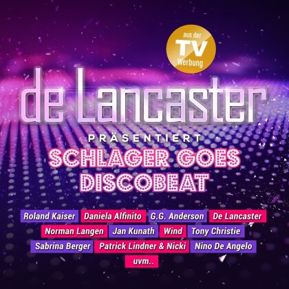 De Lancaster Pr&auml;sentiert Schlager Goes Discobeat
