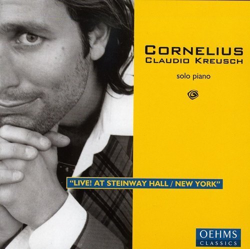 Cornelius Claudio Kreusch - Live! At Steinway Hall New York