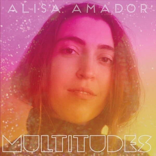 Alisa Amador - Multitudes