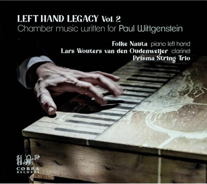 Folke Nauta, Lars Wouters Van Den Oudenweijer & Prisma String Trio - Left Hand Legacy 2: Chamber Music Written For Paul Wittgenstein