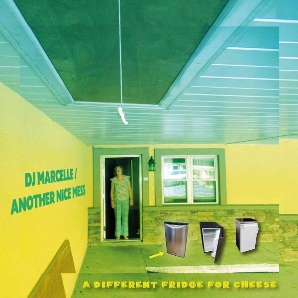 DJ Marcelle & Another Nice Mess - A Different Fridge For Cheese LP