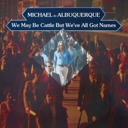 Michael de Albuquerque - We May Be Cattle But We've All Got Names (2024 (2024 Reissue, Think Like A Key Records, Digipack, Remastered)