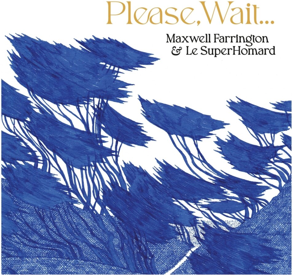 Maxwell Farrington & Le SuperHomard - Please, Wait...