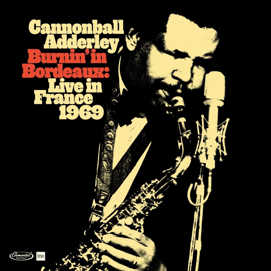 Cannonball Adderley - Burnin In Bordeaux: Live In France 1969 2 CDs