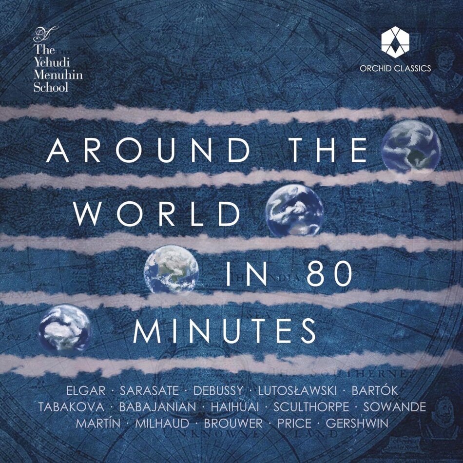 Sir Edward Elgar (1857-1934), Pablo de Sarasate (1844-1908), Claude Debussy (1862-1918), Witold Lutoslawski (1913-1994), … - Around The World In 80 Minutes