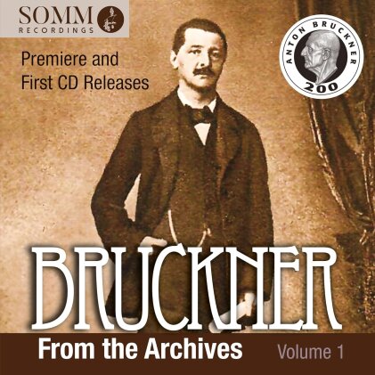 Anton Bruckner (1824-1896) - Bruckner From The Archives, Vol. 1 - Premiere and First CD Releases (2 CDs)