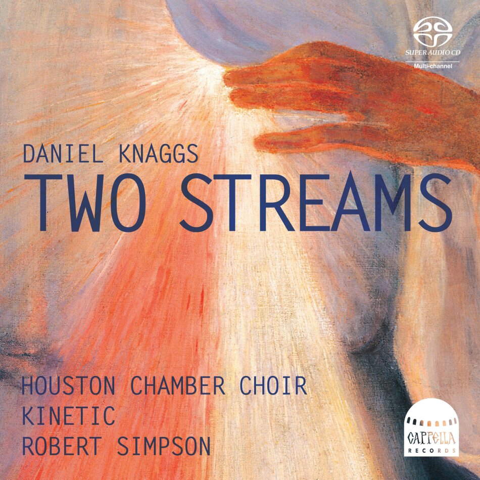 Daniel Knaggs (*1983, Robert Simpson & Houston Chamber Choir - Two Streams Hybrid SACD