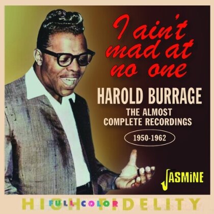 Harold Burrage - I Ain't Mad At No One: Almost Complete Recordings