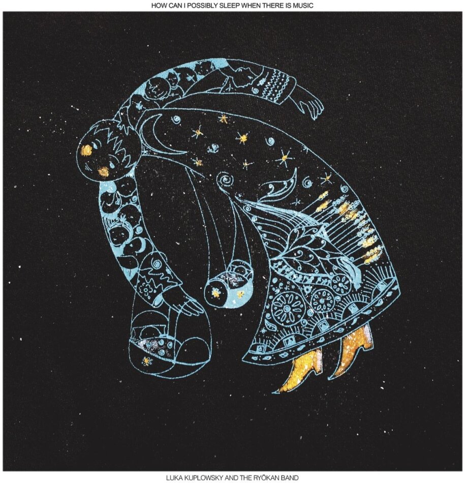 Luka Kuplowsky - How Can I Possibly Sleep When There Is Music
