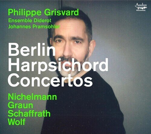 Ensemble Diderot & Johannes Pramsohler - Berlin Harpsichord Concertos