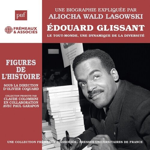 Aliocha Wald Lasowski - Ledouard Glissant Le Tout-Monde, Une Dynamique 3 CDs