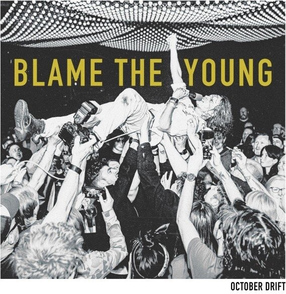 October Drift - Blame The Young