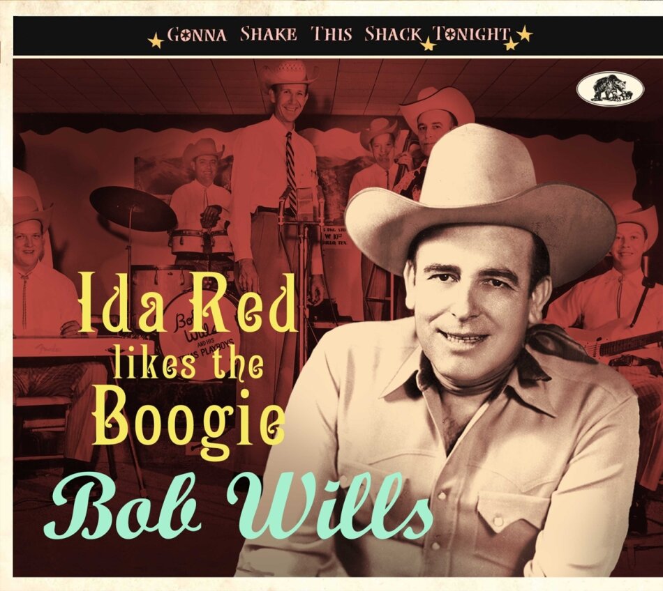 Bob Wills & His Texas Playboys Wills - Ida Red Likes The Boogie: Gonna Shake This Shack