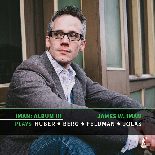 Klaus Huber (*1924), Alban Berg (1885-1935), Morton Feldman (1926-1987) & James W. Iman - Iman III