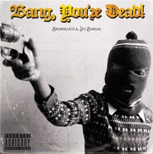 Brownlucci & Stu Bangas - Bang You're Dead LP