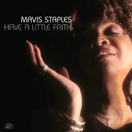 Mavis Staples - Have A Little Faith RSD 2024, Silver Vinyl, LP