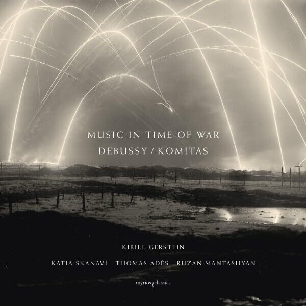 Kirill Gerstein, Thomas Adès (*1971), Ruzan Mantashyan, Claude Debussy (1862-1918) & Komitas Vardapet (1869-1935) - Music In Time Of War - Debussy / Komitas 2 CDs
