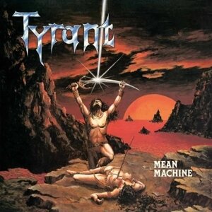 Tyrant - Mean Machine 2024 Reissue, High Roller Records, Galaxy Vinyl, LP