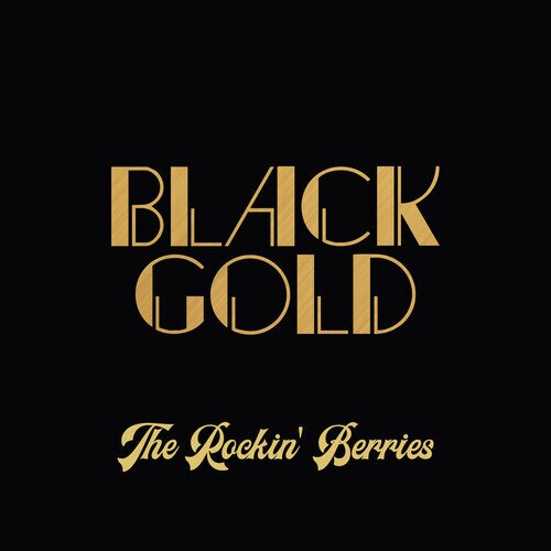 The Rockin Berries - Black Gold CD-R, Manufactured On Demand