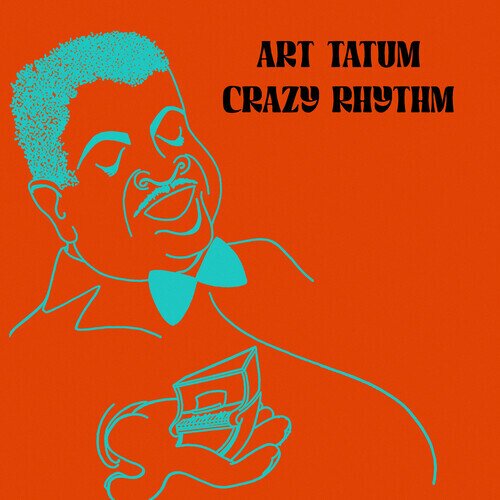 Art Tatum - Crazy Rhythm CD-R, Manufactured On Demand