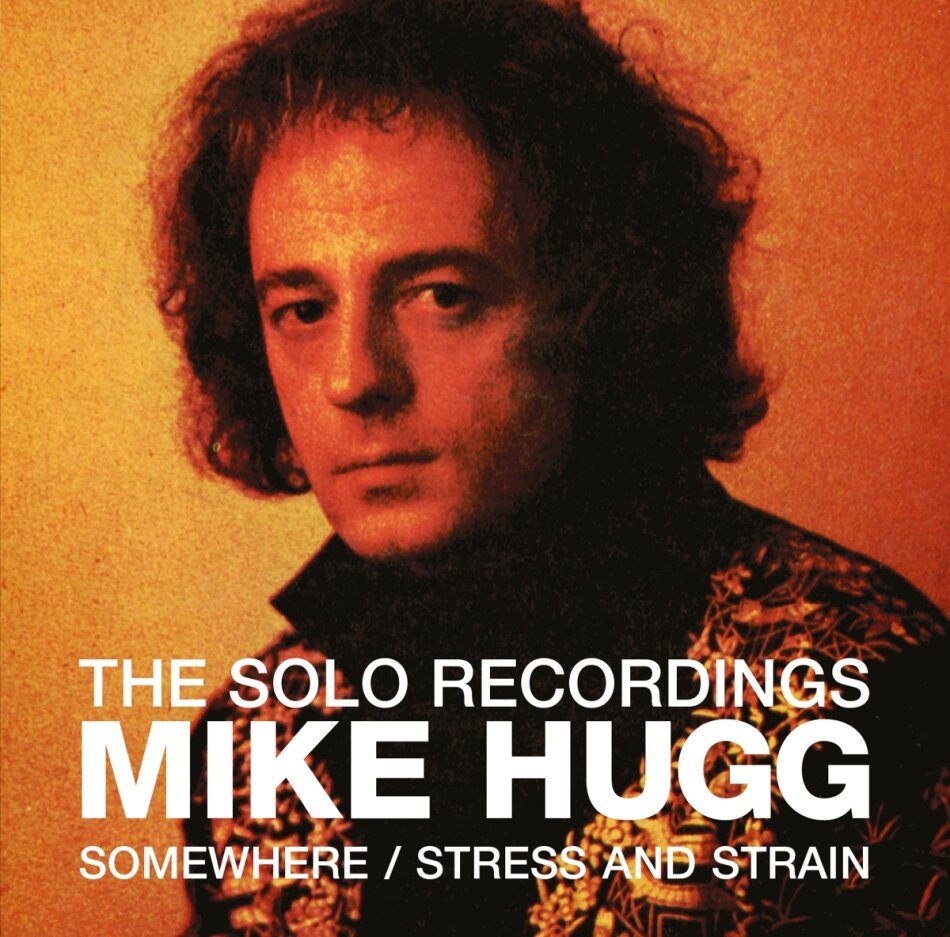 Mike Hugg - The Solo Recordings-Somewhere/Stress & Strain 2 CDs