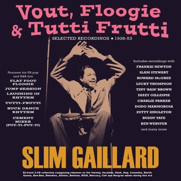 Slim Gaillard - Vout Floogie & Tutti Frutti: Selected Recordings 2 CDs