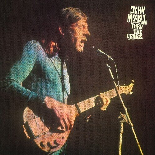 John Mayall - Thru The Years 2024 Reissue, Endless Happiness, LP