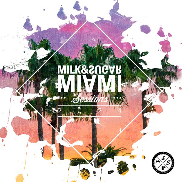 Milk & Sugar - Miami Sessions 2024 2 CDs