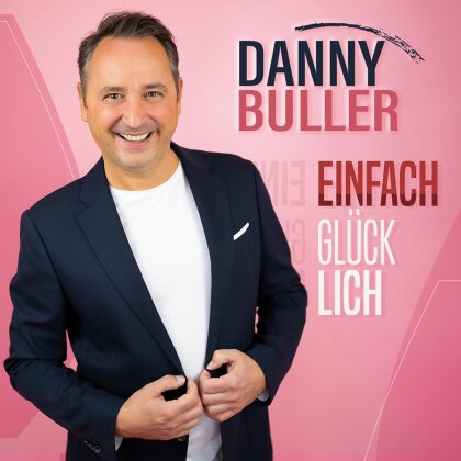 Danny Buller - Einfach gl&uuml;cklich