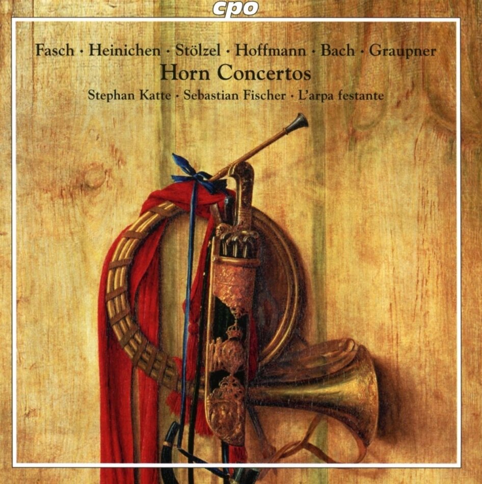 Johann Friedrich Fasch (1688-1758), Johann David Heinichen (1683-1729), Gottfried Heinrich Stölzel (1690-1749), Georg Melchior Hoffmann (1679-1715), … - Horn Concertos