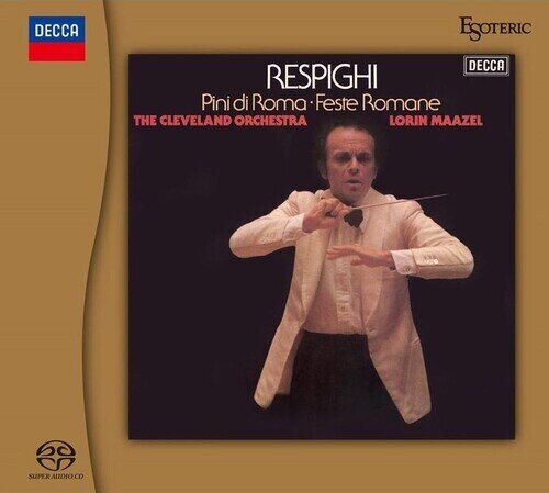 Ottorino Respighi (1879-1936), Lorin Maazel & The Cleveland Orchestra - Feste Romane / Pini Di Roma Japan Edition, 2024 Reissue, Esoteric/Decca, SACD