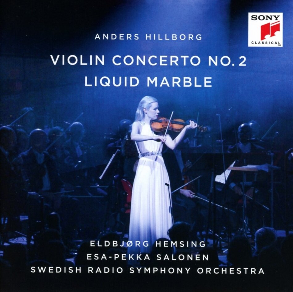 Anders Hillborg, Esa-Pekka Salonen, Eldbjörg Hemsing & Swedish Radio Symphony Orchestra - Hillborg: Violin Concerto No. 2/Liquid Marble