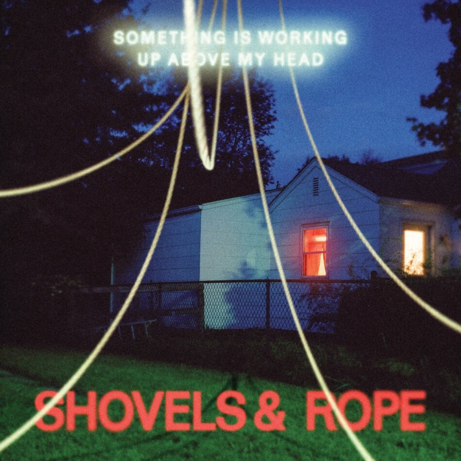 Shovels & Rope - Something Is Working Up Above My Head LP