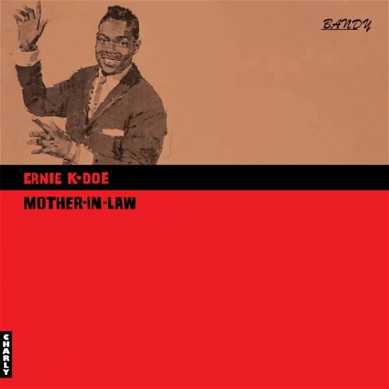 Ernie K-Doe - Mother In Law 2024 Reissue, Charly Records, LP