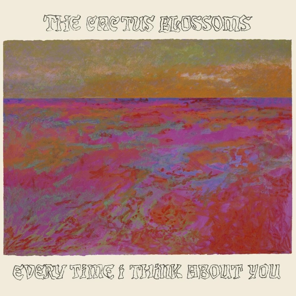 Cactus Blossoms - Every Time I Think About You LP