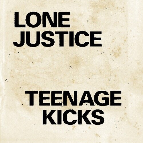 Lone Justice - Teenage Kicks / Nothing Can Stop My Loving You 7" Single