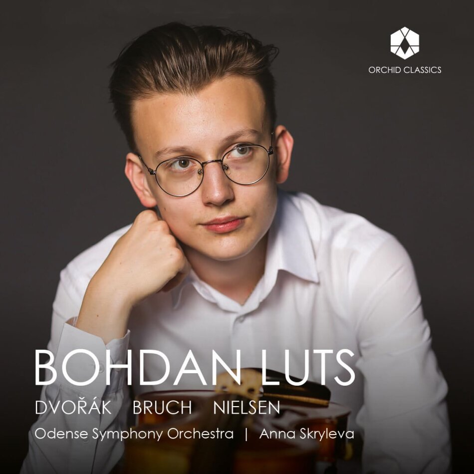 Antonin Dvorák (1841-1904), Carl August Nielsen (1865-1931), Max Bruch (1838-1920), Anna Skryleva, … - Dvorak - Bruch - Nielsen