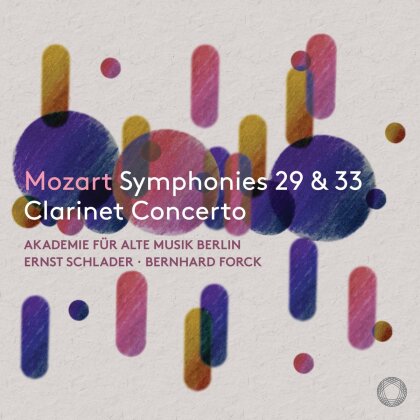 Ernst Schlader, Bernhard Forck, Wolfgang Amadeus Mozart (1756-1791) & Akademie f&uuml;r Alte Musik Berlin - Symphonies Nos. 29 & 33 Clarinet Concerto