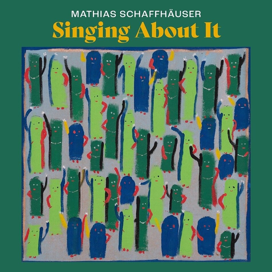 Mathias Schaffhäuser - Singing About It