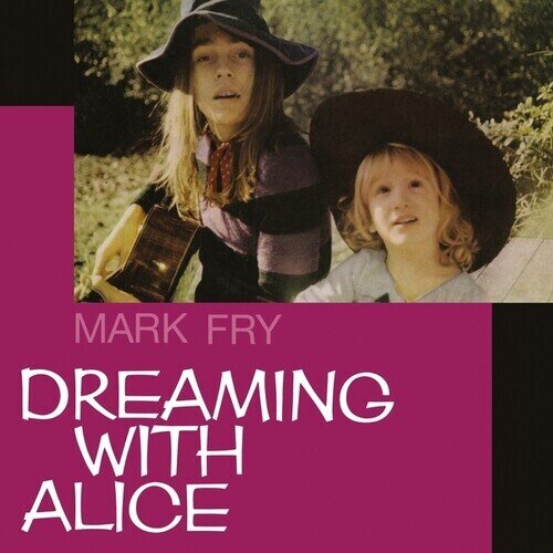 Mark Fry - Dreaming With Alice 2024 Reissue, LP