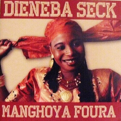 Dieneba Seck - Manghoya Foura 2024 Reissue, Crystal Box
