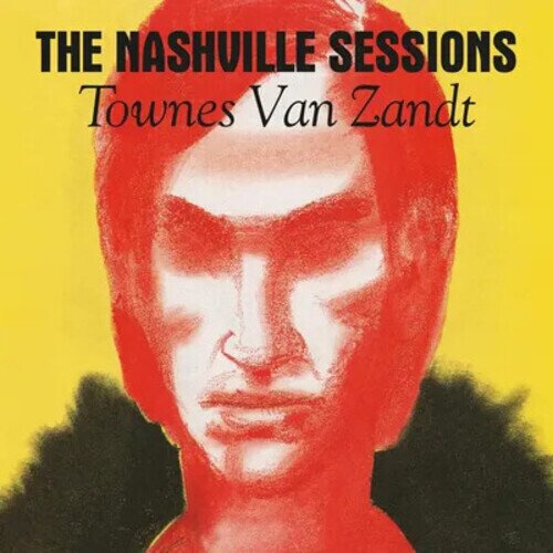 Townes Van Zandt - Nashville Sessions 2024 Reissue, Charly Records, 2 CD