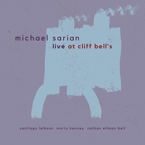 Michael Sarian - Live At Cliff Bell's