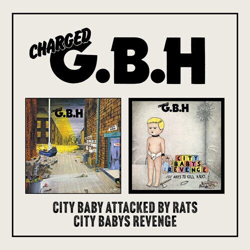 G.B.H. - City Baby Attacked By Rats / City Baby's Revenge 2 CD