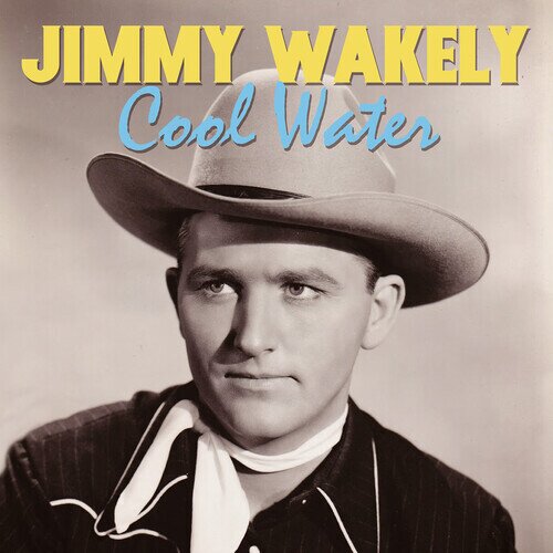 Jimmy Wakely - Cool Water CD-R, Manufactured On Demand
