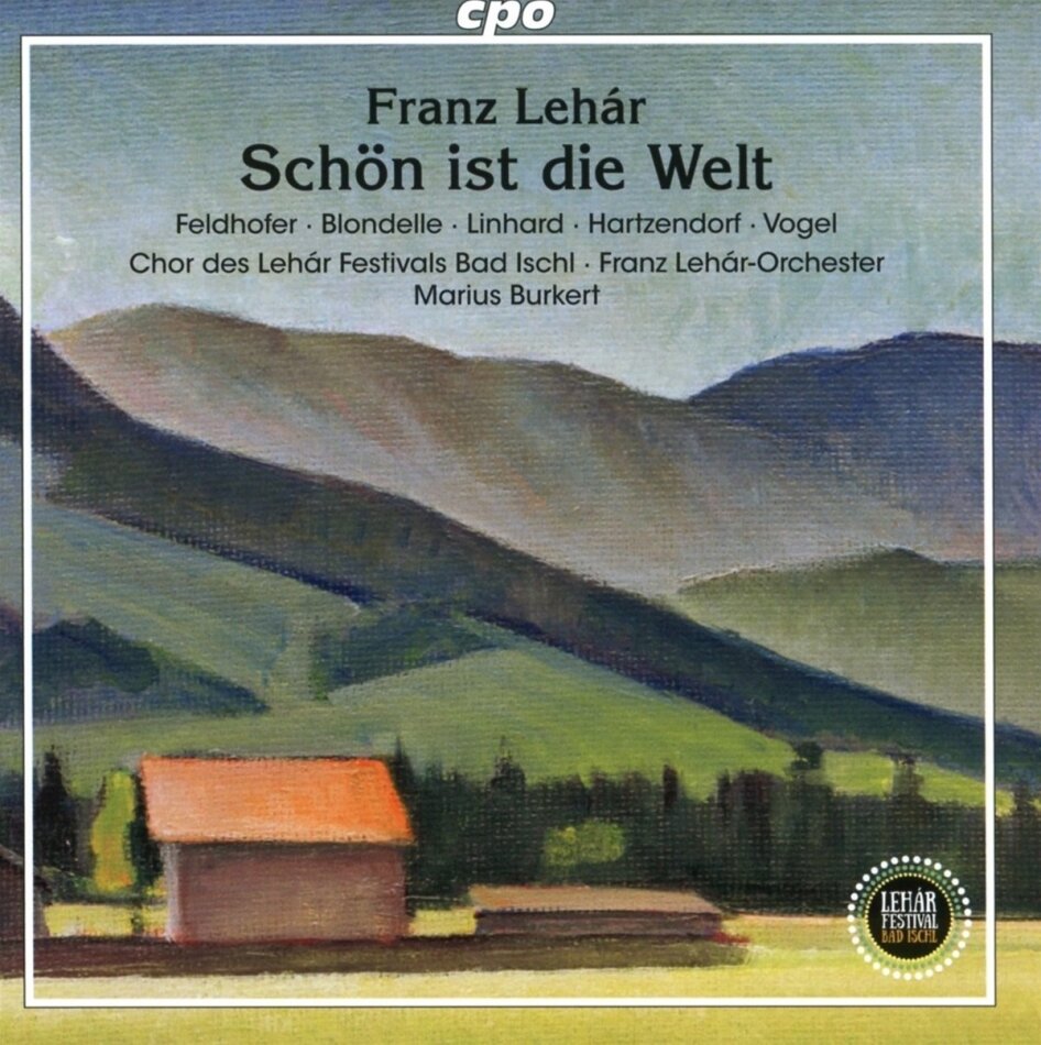 Franz Lehar (1870-1948), Marius Bukert, Sieglinde Feldhofer, Thomas Blondelle, … - Schön ist die Welt 2 CDs