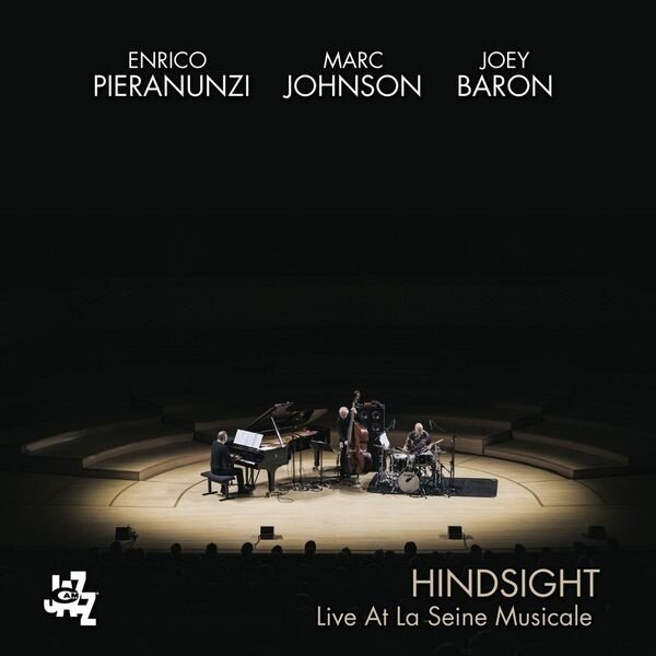 Enrico Pieranunzi, Marc Johnson & Joey Baron - Hindsight - Live At La Seine Musicale