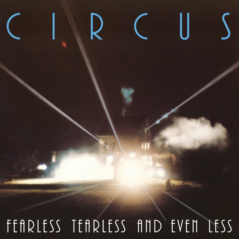 Circus - Fearless Tearless And Even Less 2024 Reissue