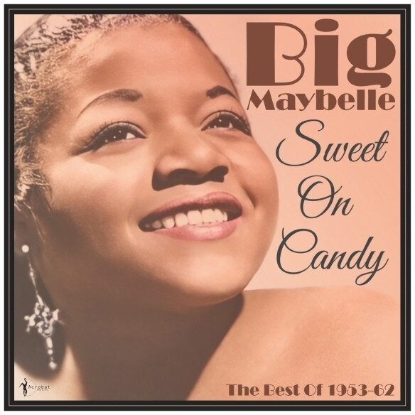 Big Maybelle - Sweet On Candy: Best Of 1953-61 Acrobat, LP
